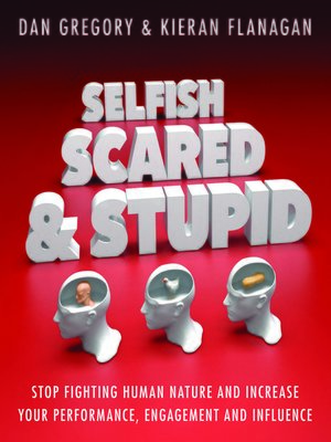 cover image of Selfish, Scared and Stupid
